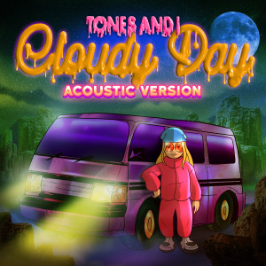收聽Tones and I的Cloudy Day (Acoustic)歌詞歌曲