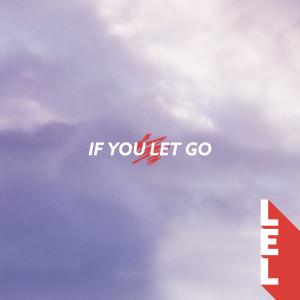 ดาวน์โหลดและฟังเพลง If You Let Go (Instrumental Version) พร้อมเนื้อเพลงจาก Lel