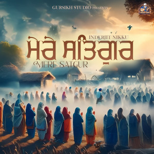 Listen to Mere Satgur song with lyrics from Inderjit Nikku