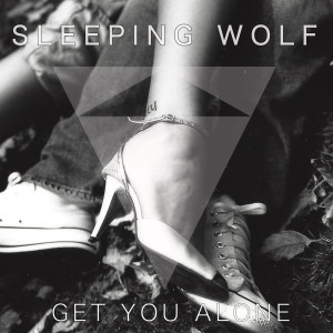 Dengarkan lagu Get You Alone nyanyian Sleeping Wolf dengan lirik
