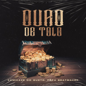 Kamikaze do Gueto的專輯Ouro de Tolo (Explicit)