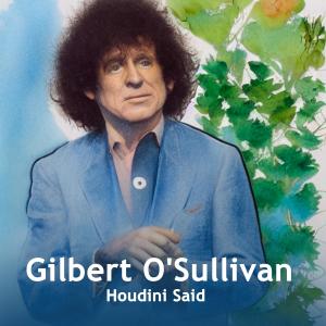 Album Houdini Said from Gilbert O'Sullivan