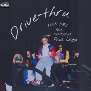 收聽Fuck Yves的Drive-Thru歌詞歌曲