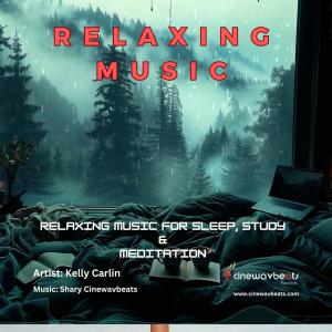 收聽Kelly Carlin的Relaxing Music for Sleep, Study & Meditation歌詞歌曲