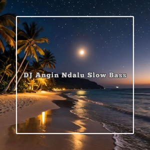 Listen to Angin Dalu song with lyrics from DJ Unknown
