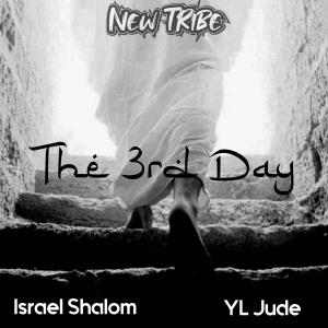 New Tribe的专辑The 3rd Day (feat. YL Jude)