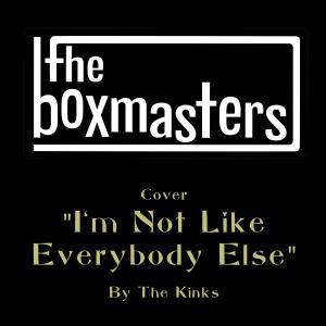 อัลบัม I'm Not Like Everybody Else ศิลปิน The Boxmasters