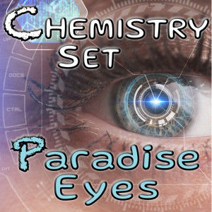 收聽CHEMISTRY SET的Paradise Eyes (1984 Memorial Mix)歌詞歌曲