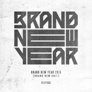 อัลบัม BRAND NEW YEAR 2015 'BRAND NEW SHIT' (Explicit) ศิลปิน 브랜뉴뮤직