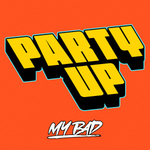 Listen to Party Up (Explicit) song with lyrics from MY BAD