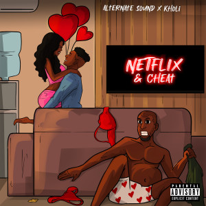 Netflix & Cheat (Explicit) dari Kholi