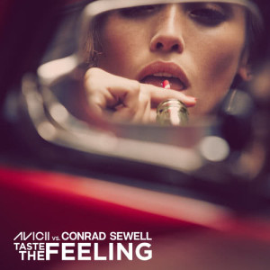 收聽Avicii的Taste The Feeling (Avicii Vs. Conrad Sewell)歌詞歌曲