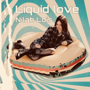 Nilah Lois的专辑Liquid Love Nilah Lois