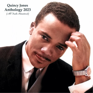 Anthology 2023 (All Tracks Remastered) dari Quincy Jones & His Orchestra