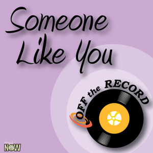 收聽Off The Record的Someone Like You (made famous by Adele)歌詞歌曲