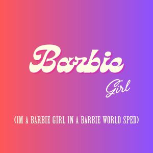 收聽Dj Drive的Barbie Girl (I'm a Barbie Girl in a Barbie World Sped)歌詞歌曲
