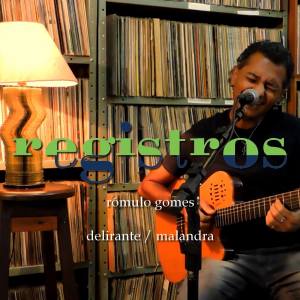 收聽Romulo Gomes的Delirante歌詞歌曲