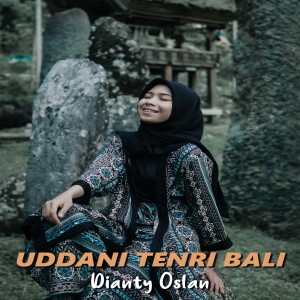 Dengarkan Uddani Tenri Bali lagu dari Dianty Oslan dengan lirik