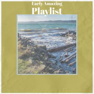 Early Amazing Playlist dari Various
