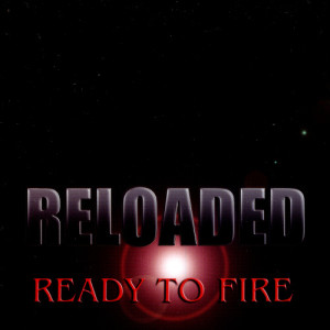 The Reloaded Band的專輯Ready to Fire
