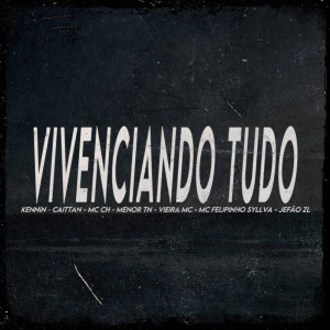 Album VIVENCIANDO TUDO (Explicit) from KENNiN