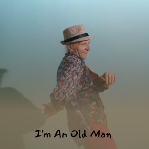 Album I'm an Old Man from 