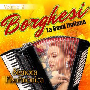 收听Borghesi La Band Italiana的Fisarmonica capricciosa (Mazurca)歌词歌曲