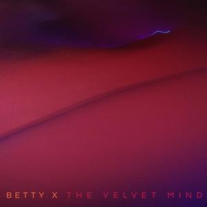 收聽Betty X的The Velvet Mind歌詞歌曲