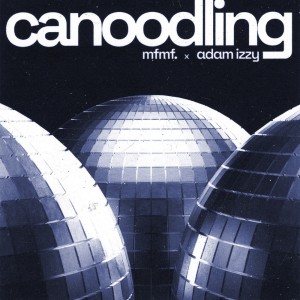 Album canoodling (Explicit) oleh MFMF.