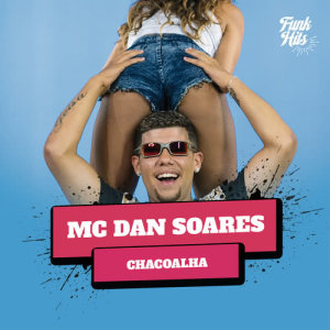 ดาวน์โหลดและฟังเพลง Chacoalha (Explicit) พร้อมเนื้อเพลงจาก MC Dan Soares