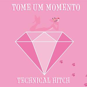 Technical Hitch的專輯Tome Um Momento