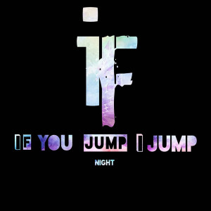 อัลบัม หญิงสาวในคืนวันศุกร์ - Single ศิลปิน IF YOU JUMP I JUMP