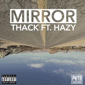 Thack的專輯Mirror (feat. Hazy C) (Explicit)