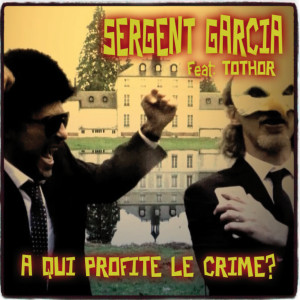 Album A qui profite le crime ? from Sergent Garcia