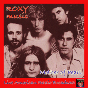 Roxy Music的專輯Mother of Pearl (Live)