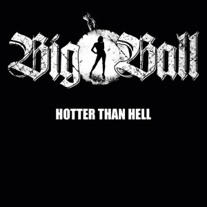 Album Hotter Than Hell oleh Big Ball