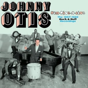 Johnny Otis的專輯Hum-Ding-a-Ling. The 1957-1959 Rock & Roll Recordings