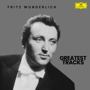 翁德利希的專輯Fritz Wunderlich: Greatest Tracks
