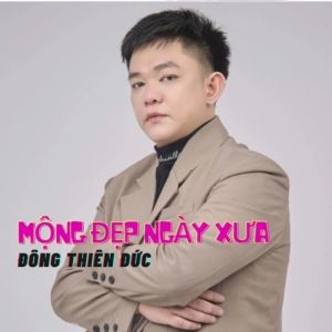Listen to Mộng đẹp ngày xưa (Beat) song with lyrics from Đông Thiên Đức