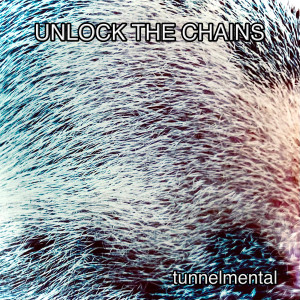 Tunnelmental的专辑Unlock the Chains