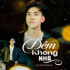 Listen to Đêm Không Nhà song with lyrics from Lâm Hoài Phong