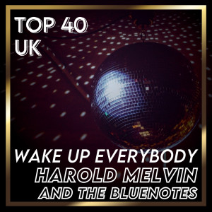 Album Wake Up Everybody (UK Chart Top 40 - No. 23) from Harold Melvin