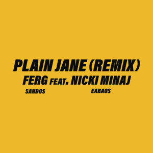 ดาวน์โหลดและฟังเพลง Plain Jane REMIX (Remix) พร้อมเนื้อเพลงจาก A$AP Ferg