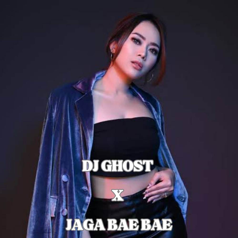 DJ GHOST X JAGA BAE BAE (Explicit)
