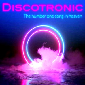 ดาวน์โหลดและฟังเพลง The Number One Song in Heaven พร้อมเนื้อเพลงจาก Discotronic