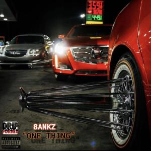 收聽8ankz的One Thing (Explicit)歌詞歌曲