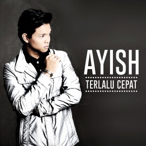Listen to Terlalu Cepat song with lyrics from Ayish