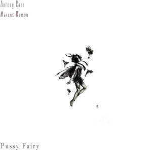 收聽Marcus Damon的Pussy Fairy (Explicit)歌詞歌曲