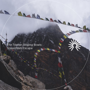 Album Sound Bath Escape oleh The Tibetan Singing Bowls