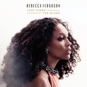 收聽Rebecca Ferguson的Lady Sings the Blues歌詞歌曲